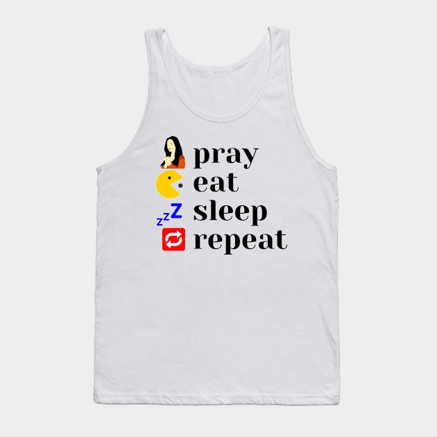 Pray. Eat. Sleep. Repeat. Inspiration. Motivation. Tank Top by MyVictory